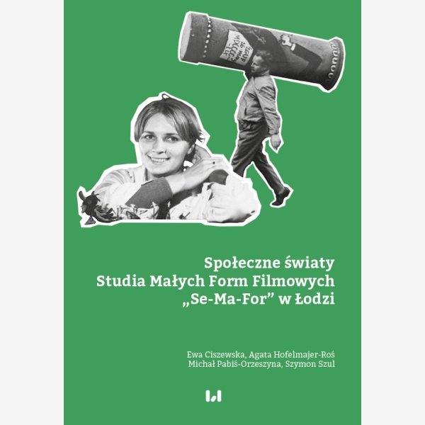 Społeczne światy Studia Małych Form Filmowych „Se-Ma-For” w Łodzi